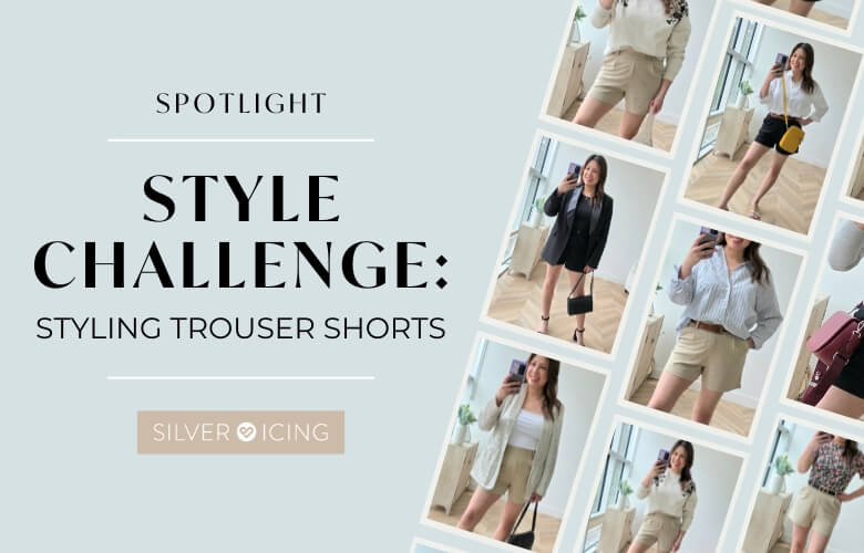 Silver Icing Style Challenge – Styling Trouser Shorts